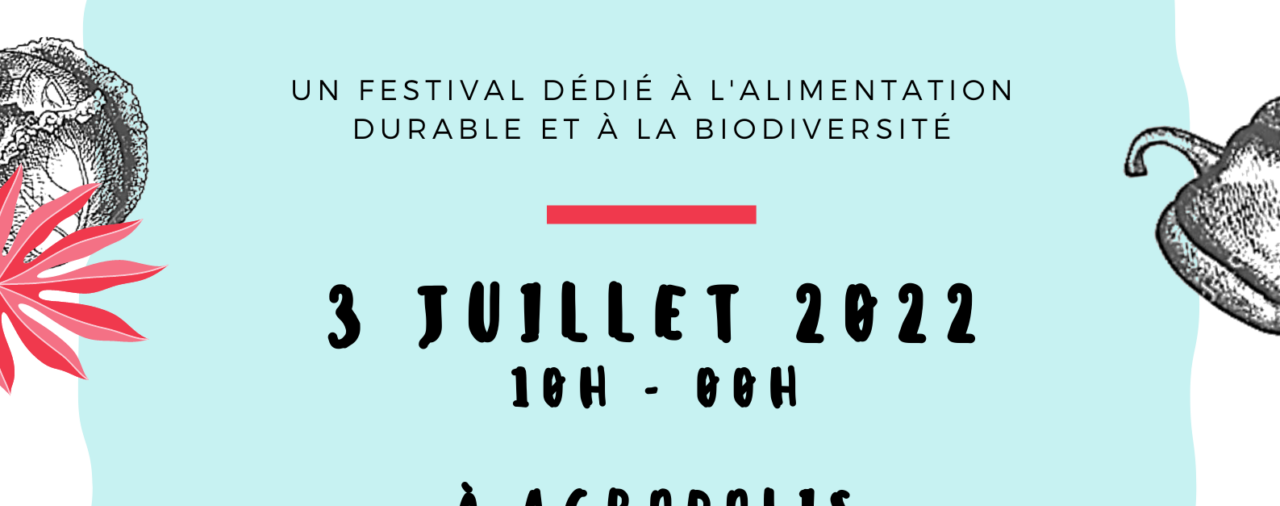 AGROPOL'EAT FESTIVAL - 3 juillet 2022 - Montpellier