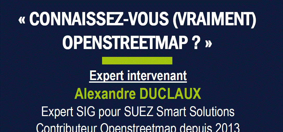 Webinaire sur Openstreetmap proposé par Alexandre Duclaux - SUEZ Smart Solutions